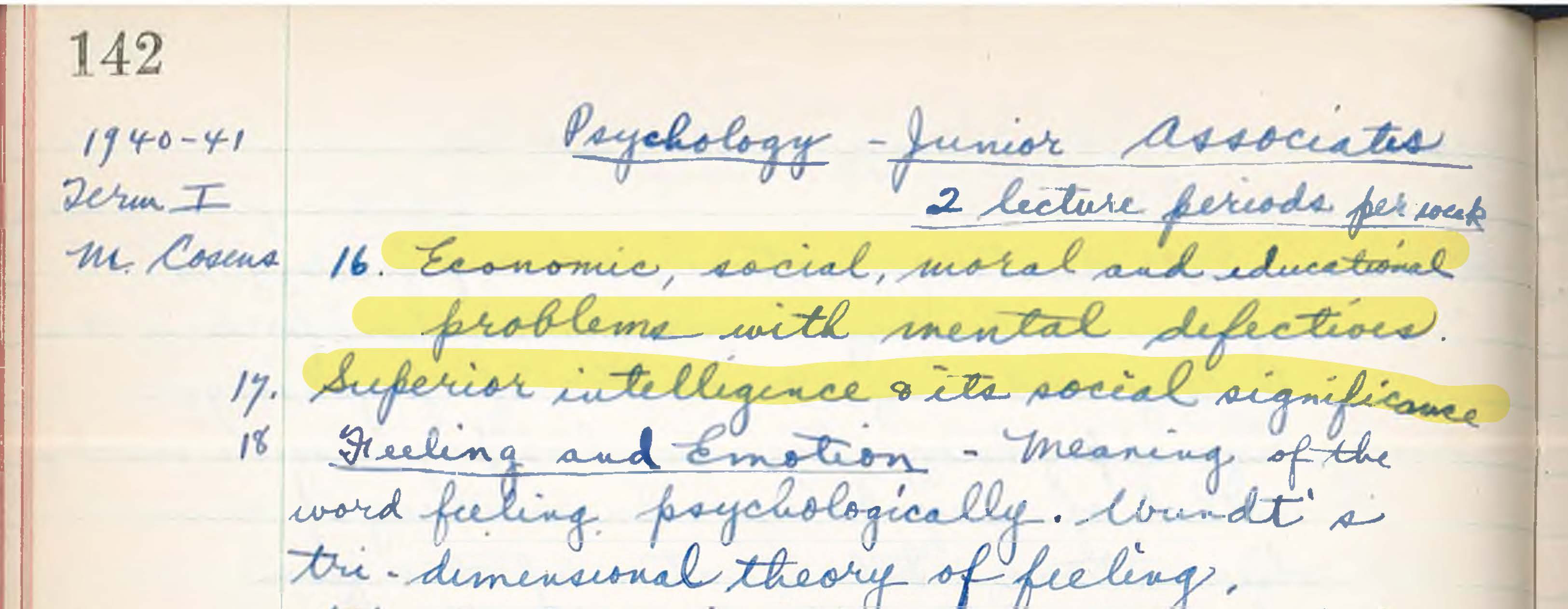 Macdonald Institute Psychology course outline, 1940-1940. The course includes lessons on eugenics intelligence testing and classifications and the “economic, social, moral, and educational problems with mental defectives.”
